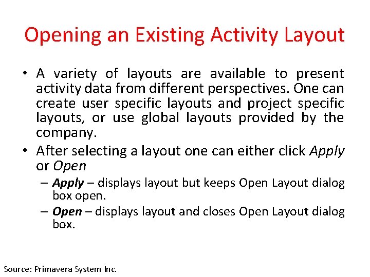Opening an Existing Activity Layout • A variety of layouts are available to present