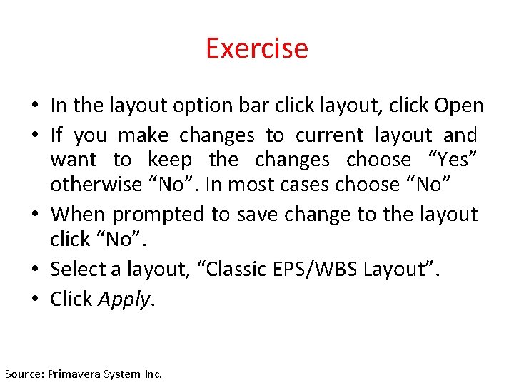 Exercise • In the layout option bar click layout, click Open • If you