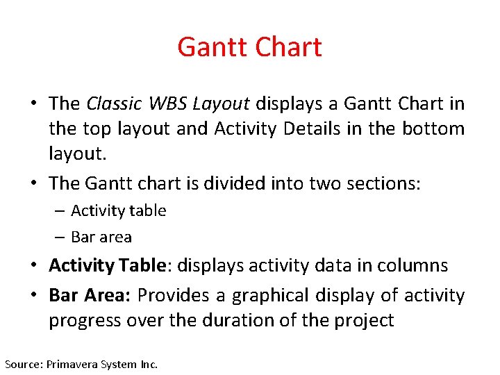 Gantt Chart • The Classic WBS Layout displays a Gantt Chart in the top