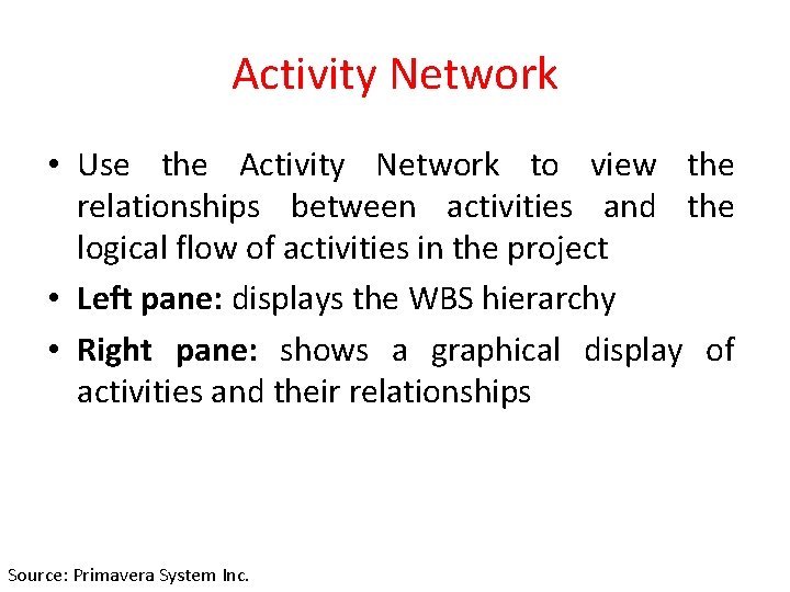 Activity Network • Use the Activity Network to view the relationships between activities and