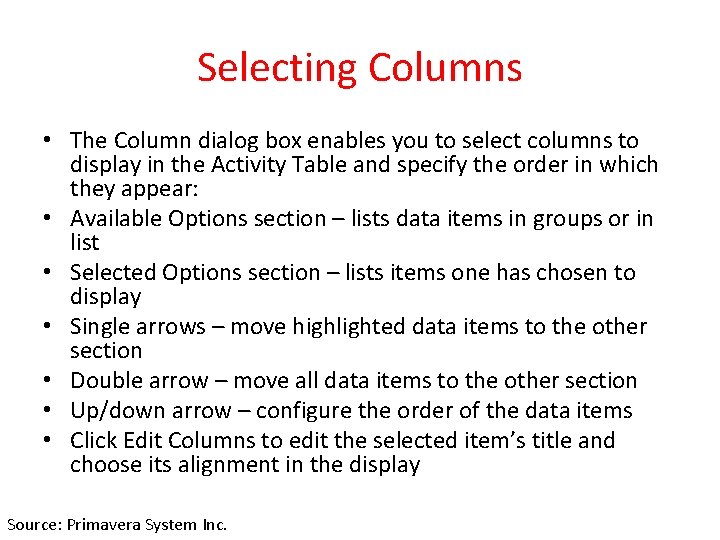 Selecting Columns • The Column dialog box enables you to select columns to display