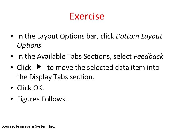 Exercise • In the Layout Options bar, click Bottom Layout Options • In the