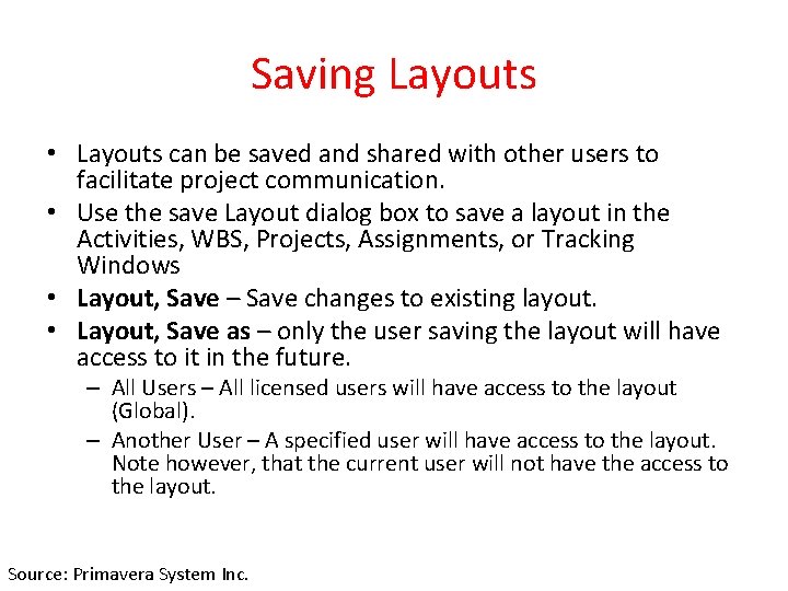 Saving Layouts • Layouts can be saved and shared with other users to facilitate
