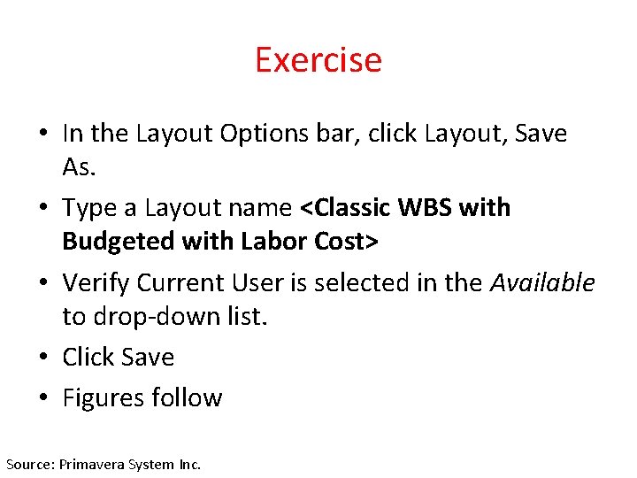 Exercise • In the Layout Options bar, click Layout, Save As. • Type a