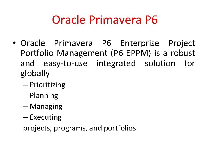 Oracle Primavera P 6 • Oracle Primavera P 6 Enterprise Project Portfolio Management (P