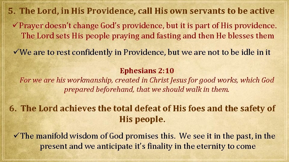 5. The Lord, in His Providence, call His own servants to be active Prayer