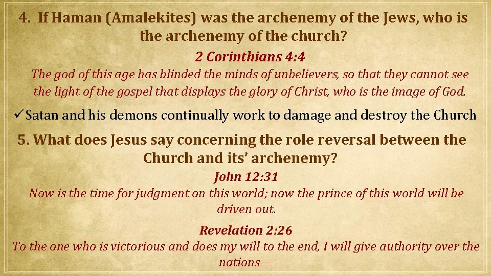 4. If Haman (Amalekites) was the archenemy of the Jews, who is the archenemy