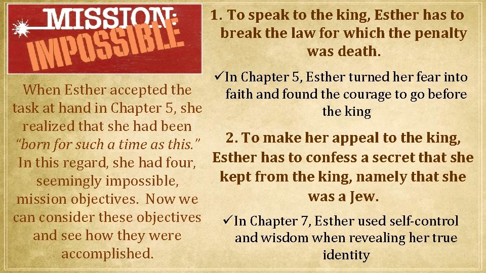1. To speak to the king, Esther has to break the law for which