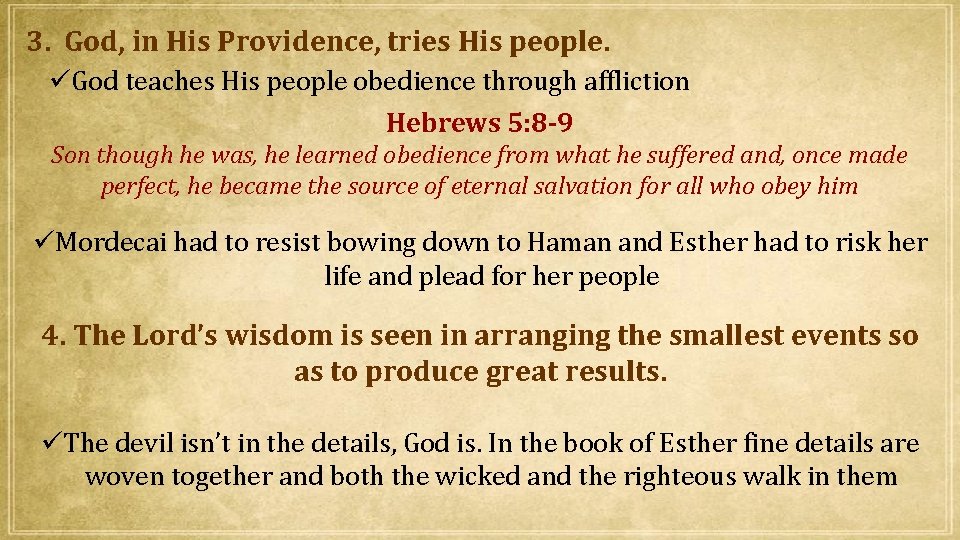 3. God, in His Providence, tries His people. God teaches His people obedience through