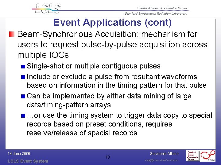 Event Applications (cont) Beam-Synchronous Acquisition: mechanism for users to request pulse-by-pulse acquisition across multiple Event Applications (cont) Beam-Synchronous Acquisition: mechanism for users to request pulse-by-pulse acquisition across multiple