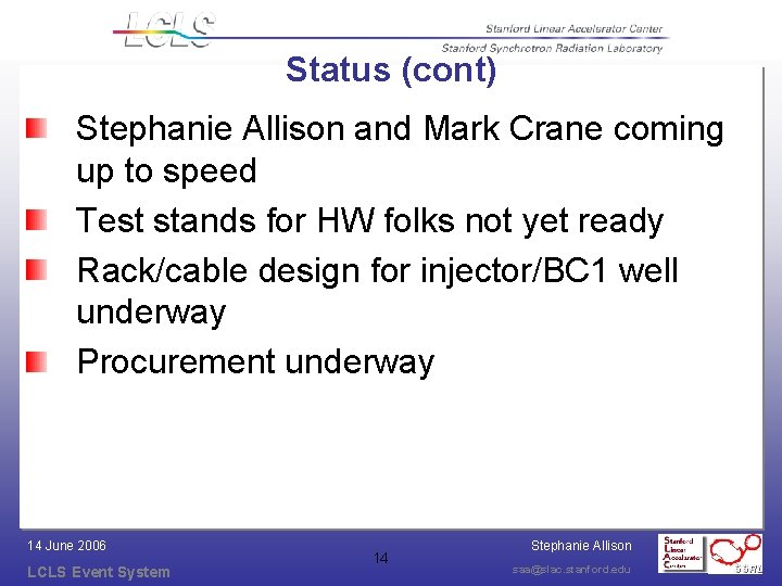 Status (cont) Stephanie Allison and Mark Crane coming up to speed Test stands for Status (cont) Stephanie Allison and Mark Crane coming up to speed Test stands for
