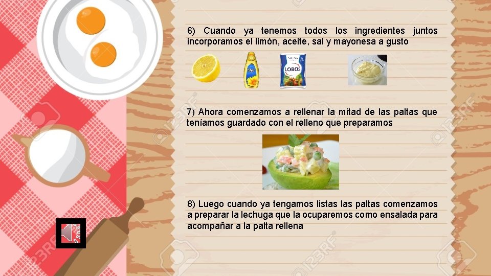 6) Cuando ya tenemos todos los ingredientes juntos incorporamos el limón, aceite, sal y