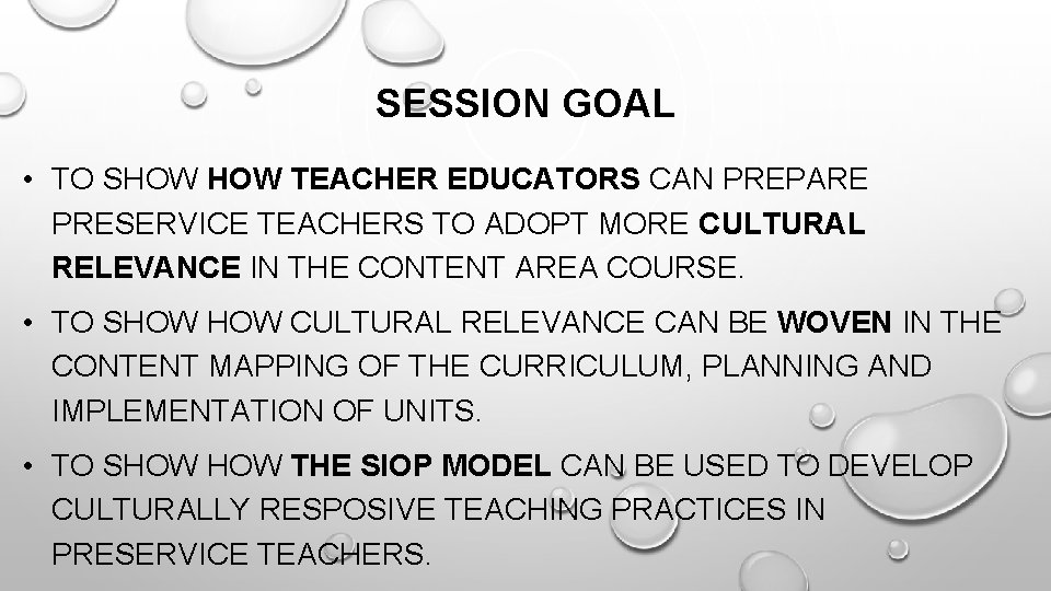SESSION GOAL • TO SHOW TEACHER EDUCATORS CAN PREPARE PRESERVICE TEACHERS TO ADOPT MORE