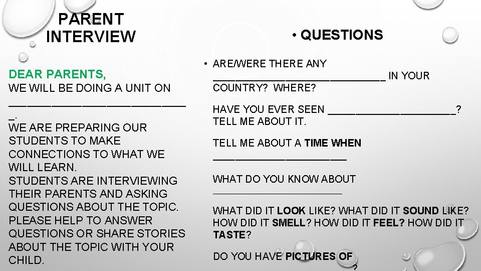 PARENT INTERVIEW DEAR PARENTS, WE WILL BE DOING A UNIT ON _______________ _. WE