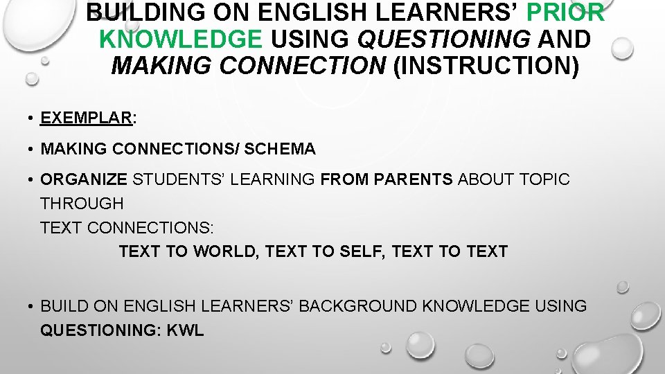 BUILDING ON ENGLISH LEARNERS’ PRIOR KNOWLEDGE USING QUESTIONING AND MAKING CONNECTION (INSTRUCTION) • EXEMPLAR: