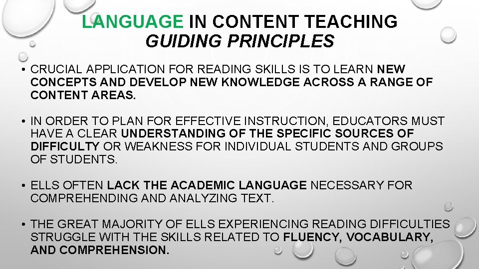 LANGUAGE IN CONTENT TEACHING GUIDING PRINCIPLES • CRUCIAL APPLICATION FOR READING SKILLS IS TO