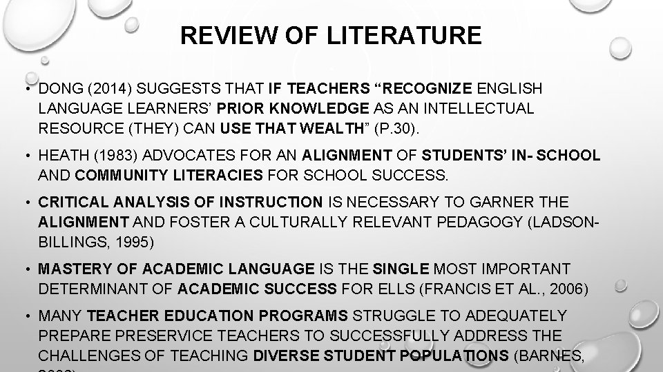 REVIEW OF LITERATURE • DONG (2014) SUGGESTS THAT IF TEACHERS “RECOGNIZE ENGLISH LANGUAGE LEARNERS’