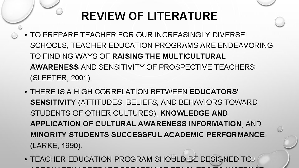 REVIEW OF LITERATURE • TO PREPARE TEACHER FOR OUR INCREASINGLY DIVERSE SCHOOLS, TEACHER EDUCATION