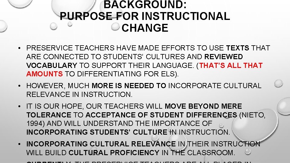 BACKGROUND: PURPOSE FOR INSTRUCTIONAL CHANGE • PRESERVICE TEACHERS HAVE MADE EFFORTS TO USE TEXTS