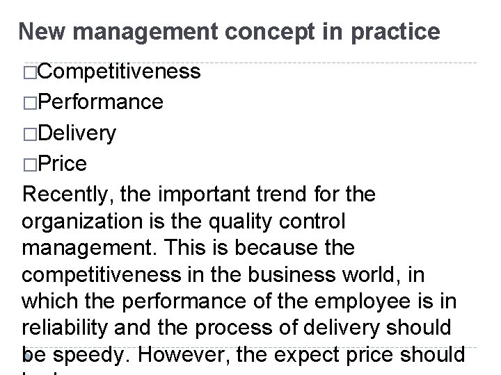 New management concept in practice �Competitiveness �Performance �Delivery �Price Recently, the important trend for