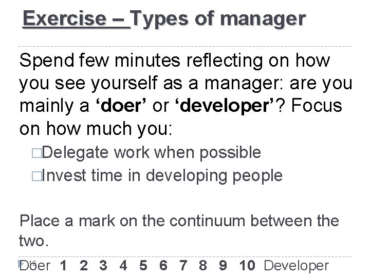 Exercise – Types of manager Spend few minutes reflecting on how you see yourself