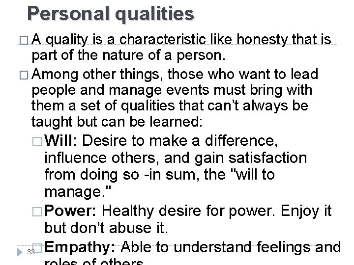 Personal qualities �A quality is a characteristic like honesty that is part of the