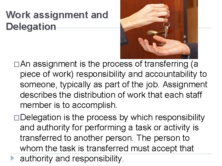 Work assignment and Delegation �An assignment is the process of transferring (a piece of