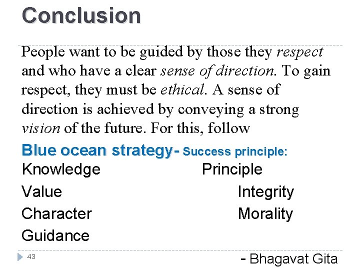 Conclusion People want to be guided by those they respect and who have a