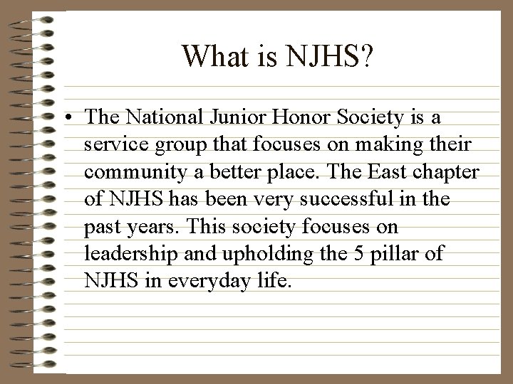 What is NJHS? • The National Junior Honor Society is a service group that