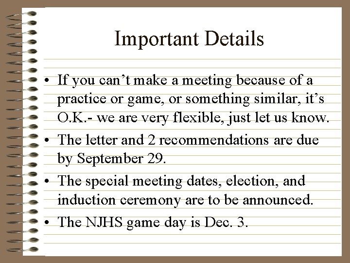 Important Details • If you can’t make a meeting because of a practice or