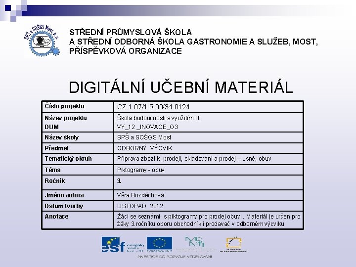 STŘEDNÍ PRŮMYSLOVÁ ŠKOLA A STŘEDNÍ ODBORNÁ ŠKOLA GASTRONOMIE A SLUŽEB, MOST, PŘÍSPĚVKOVÁ ORGANIZACE DIGITÁLNÍ