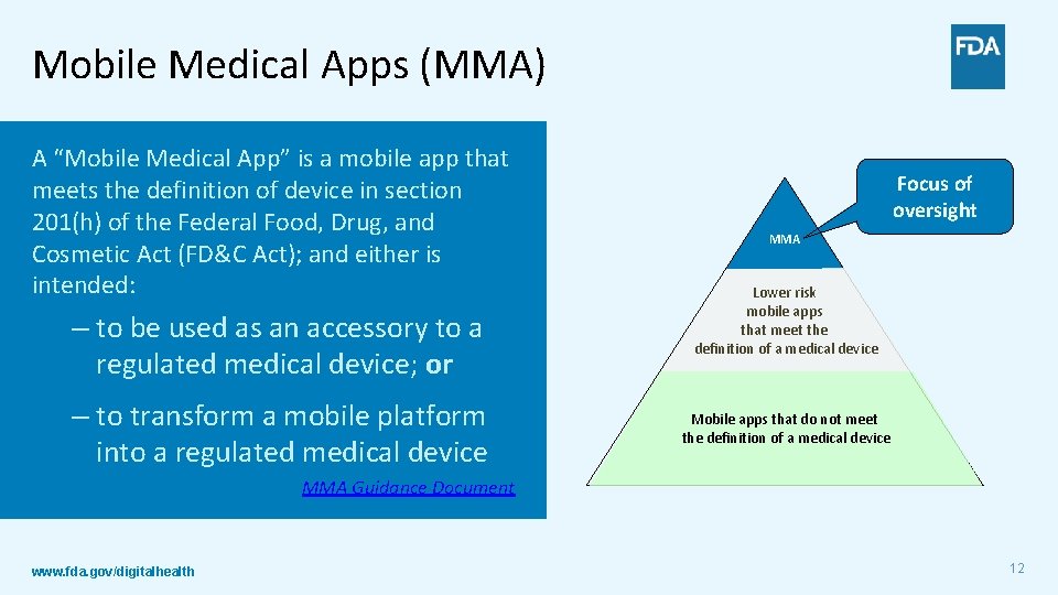 Mobile Medical Apps (MMA) A “Mobile Medical App” is a mobile app that meets