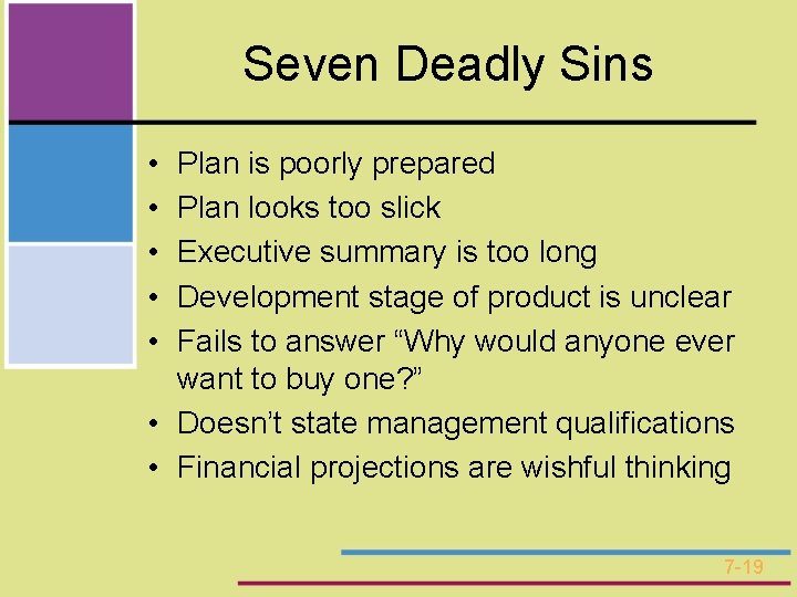 Seven Deadly Sins • • • Plan is poorly prepared Plan looks too slick