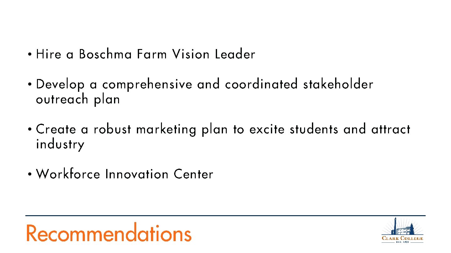  • Hire a Boschma Farm Vision Leader • Develop a comprehensive and coordinated