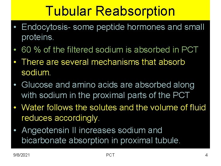 Tubular Reabsorption • Endocytosis- some peptide hormones and small proteins. • 60 % of