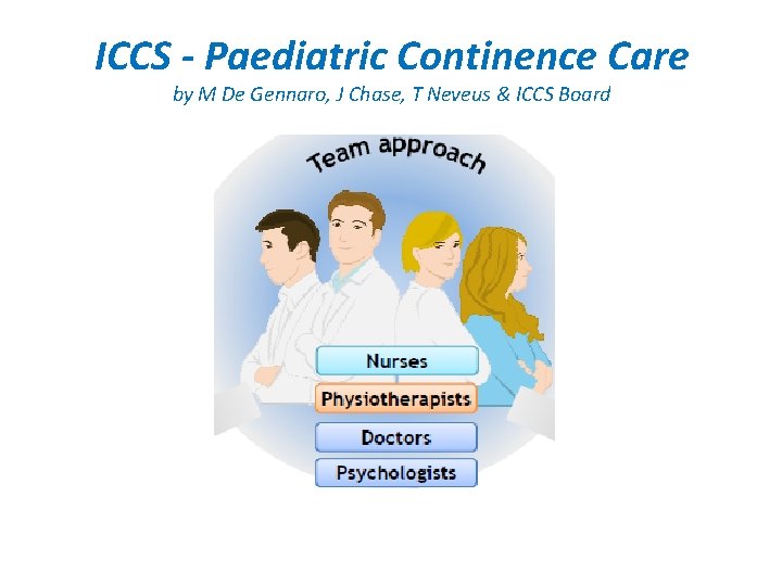 ICCS - Paediatric Continence Care by M De Gennaro, J Chase, T Neveus &