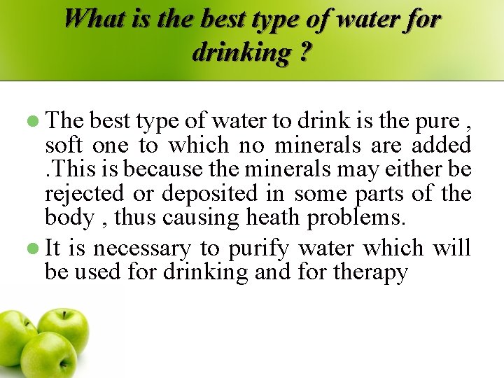 What is the best type of water for drinking ? l The best type