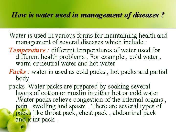 How is water used in management of diseases ? l Water is used in