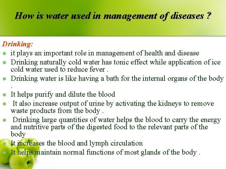 How is water used in management of diseases ? Drinking: l it plays an