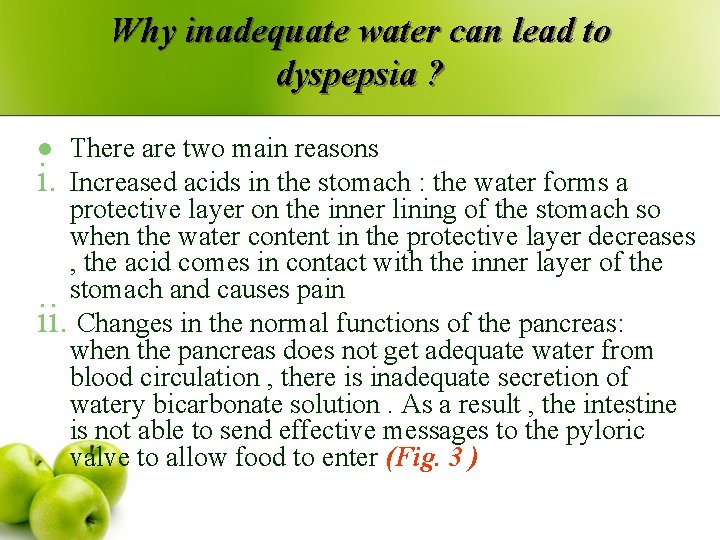 Why inadequate water can lead to dyspepsia ? There are two main reasons i.