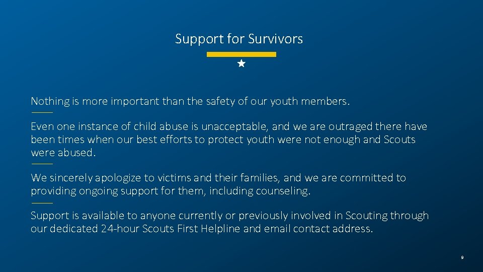 Support for Survivors Nothing is more important than the safety of our youth members.