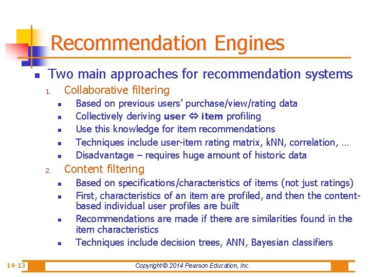 Recommendation Engines n Two main approaches for recommendation systems Collaborative filtering 1. n n