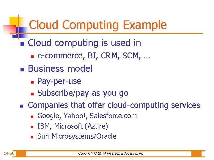Cloud Computing Example n Cloud computing is used in n e-commerce, BI, CRM, SCM,