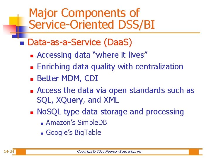 Major Components of Service-Oriented DSS/BI n Data-as-a-Service (Daa. S) n n n Accessing data