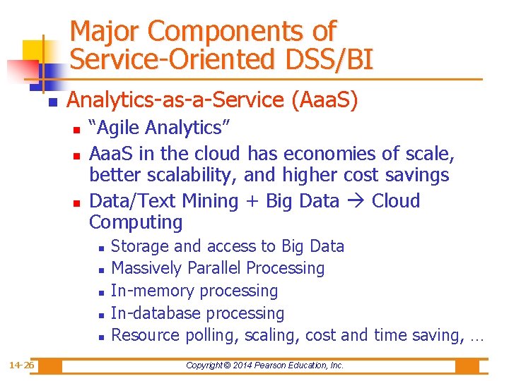 Major Components of Service-Oriented DSS/BI n Analytics-as-a-Service (Aaa. S) n n n “Agile Analytics”