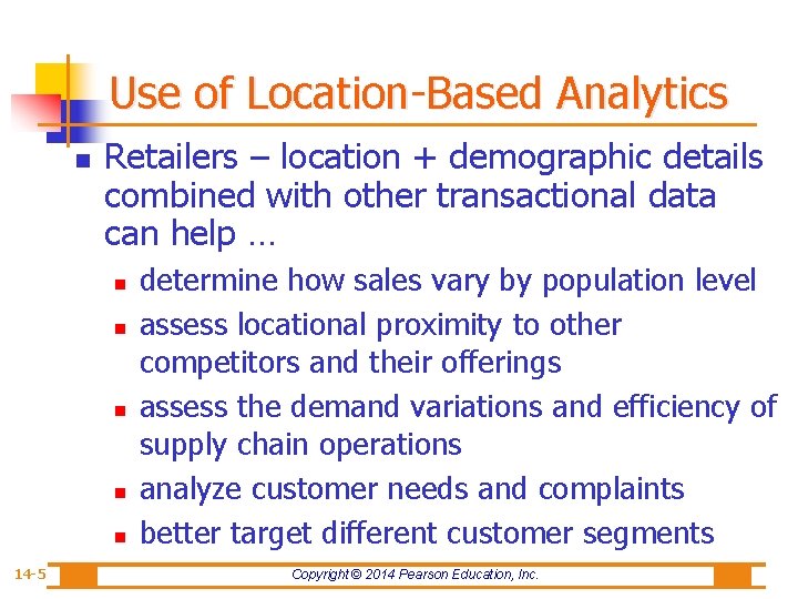 Use of Location-Based Analytics n Retailers – location + demographic details combined with other