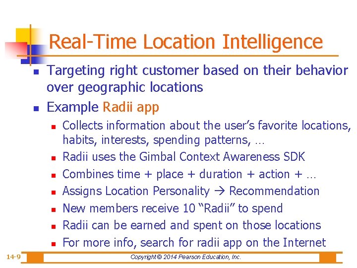 Real-Time Location Intelligence n n Targeting right customer based on their behavior over geographic