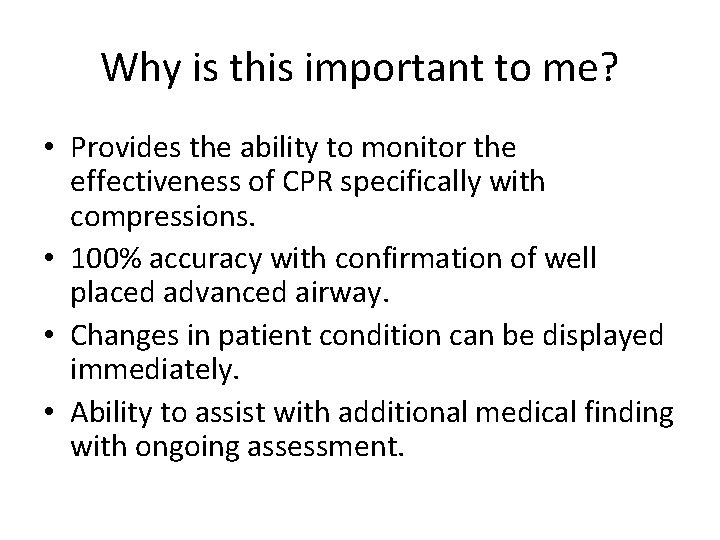 Why is this important to me? • Provides the ability to monitor the effectiveness