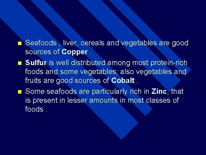 n n n Seafoods , liver, cereals and vegetables are good sources of Copper.