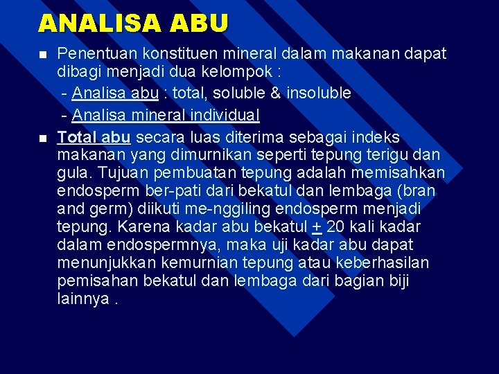 ANALISA ABU n n Penentuan konstituen mineral dalam makanan dapat dibagi menjadi dua kelompok